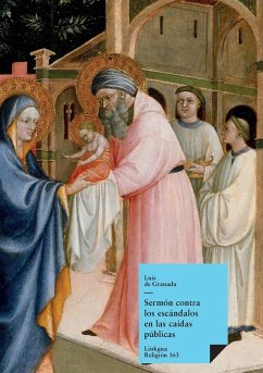 Sermón contra los escándalos en las caídas públicas - Granada, Luis De