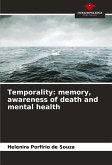 Temporality: memory, awareness of death and mental health