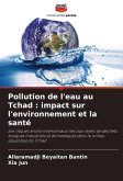 Pollution de l'eau au Tchad : impact sur l'environnement et la santé Pollution de l'eau au Tchad : impact sur l'environnement et la santé