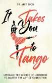 It Takes You to Tango It Takes You to Tango