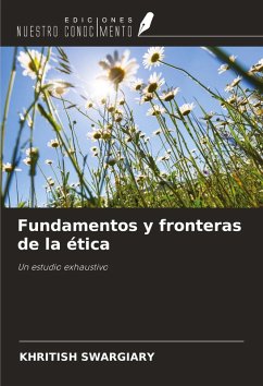 Fundamentos y fronteras de la ética - Swargiary, Khritish