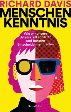 Menschenkenntnis. Wie wir unsere Urteilskraft schärfen und bessere Entscheidungen treffen (eBook, ePUB) - Davis, Richard