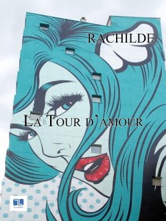 La tour d'amour (eBook, ePUB) - Rachilde La tour d'amour (eBook, ePUB) - Rachilde