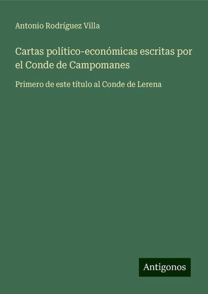 Cartas político-económicas escritas por el Conde de Campomanes Cartas político-económicas escritas por el Conde de Campomanes