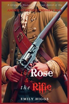 The Rose & The Rifle - Higgs, Emily