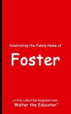 Celebrating the Family Name of Foster Celebrating the Family Name of Foster