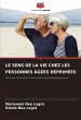 LE SENS DE LA VIE CHEZ LES PERSONNES... - Bild 1