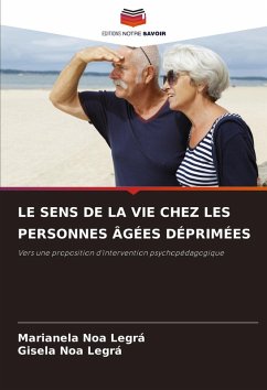 LE SENS DE LA VIE CHEZ LES PERSONNES ÂGÉES DÉPRIMÉES - Noa Legrá, Marianela;Noa Legrá, Gisela