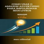 Como Usar o Amazon Advertising para Impulsionar Seus Livros (eBook, ePUB)