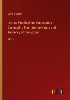 Letters, Practical and Consolatory : Designed to Illustrate the Nature and Tendency of the Gospel