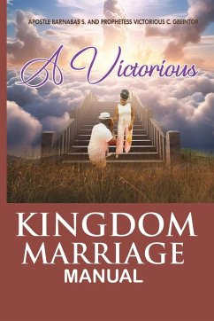 Cover THE VICTORIOUS KINGDOM MARRIAGE MANUAL, A MANUAL FOR A VICTORIOUS KINGDOM MARRIAGE