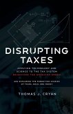 Disrupting Taxes