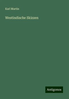 Westindische Skizzen - Martin, Karl