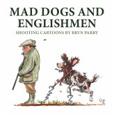 Mad Dogs and Englishmen (eBook, ePUB)