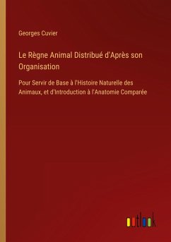 Le Règne Animal Distribué d'Après son Organisation