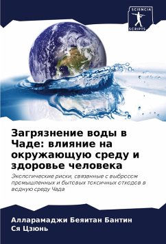 Zagrqznenie wody w Chade: wliqnie na okruzhaüschuü sredu i zdorow'e cheloweka - Beqitan Bantin, Allaramadzhi;Czün', Sq