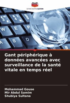 Gant périphérique à données avancées avec surveillance de la santé vitale en temps réel - Gouse, Mohammad;Samim, Mir Abdul;Sultana, Shubiya