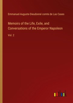 Cover Memoirs of the Life, Exile, and Conversations of the Emperor Napoleon