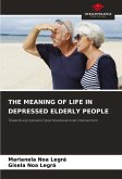 THE MEANING OF LIFE IN DEPRESSED ELDERLY PEOPLE THE MEANING OF LIFE IN DEPRESSED ELDERLY PEOPLE