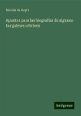 Apuntes para las biografías de algunos burgaleses célebres