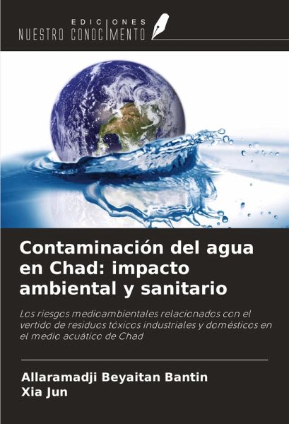Contaminación del agua en Chad: impacto ambiental y sanitario Contaminación del agua en Chad: impacto ambiental y sanitario