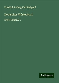 Deutsches Wörterbuch - Weigand, Friedrich Ludwig Karl