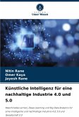 Künstliche Intelligenz für eine nachhaltige Industrie 4.0 und 5.0