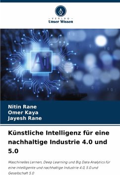 Künstliche Intelligenz für eine nachhaltige Industrie 4.0 und 5.0 - Rane, Nitin;Kaya, Omer;Rane, Jayesh