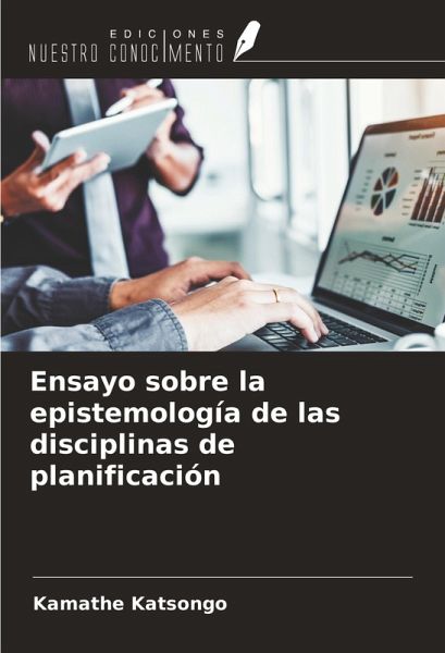Ensayo sobre la epistemología de las disciplinas de planificación Ensayo sobre la epistemología de las disciplinas de planificación