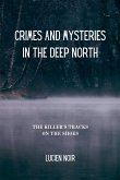 Crimes and Mysteries in the Deep North Crimes and Mysteries in the Deep North