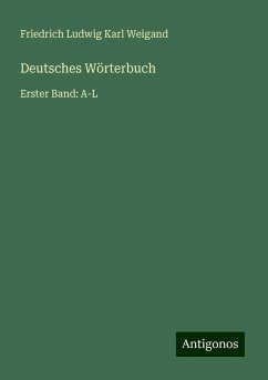 Deutsches Wörterbuch - Weigand, Friedrich Ludwig Karl