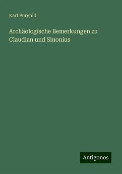 Archäologische Bemerkungen zu Claudian und Sinonius - Purgold, Karl