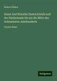 Kunst und Künstler Deutschlands und der Niederlande bis um die Mitte des Achtzehnten Jahrhunderts