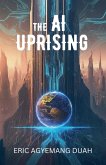 The AI Uprising The AI Uprising