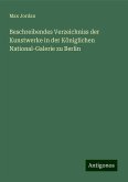 Beschreibendes Verzeichniss der Kunstwerke in der Königlichen National-Galerie zu Berlin