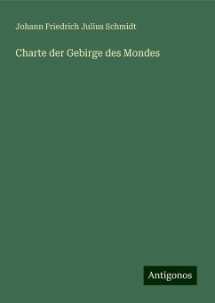 Charte der Gebirge des Mondes - Schmidt, Johann Friedrich Julius