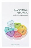 UNA SEMANA REDONDA UNA SEMANA REDONDA