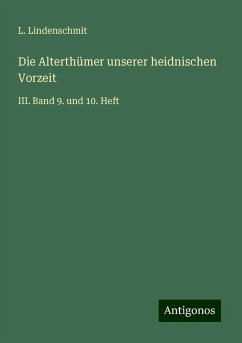 Die Alterthümer unserer heidnischen Vorzeit - Lindenschmit, L.