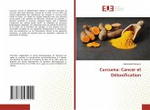 Curcuma: Cancer et Détoxification Curcuma: Cancer et Détoxification