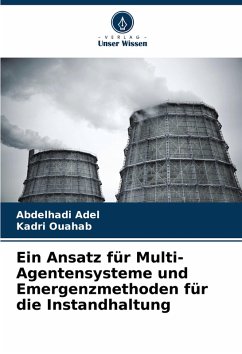 Ein Ansatz für Multi-Agentensysteme und Emergenzmethoden für die Instandhaltung - Adel, Abdelhadi;Ouahab, Kadri