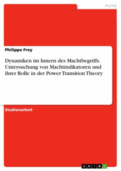 Dynamiken im Innern des Machtbegriffs. Untersuchung von Machtindikatoren und ihrer Rolle in der Power Transition Theory (eBook, PDF)