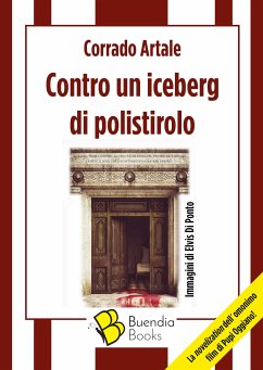 Contro un iceberg di polistirolo (eBook, ePUB) - Artale, Corrado