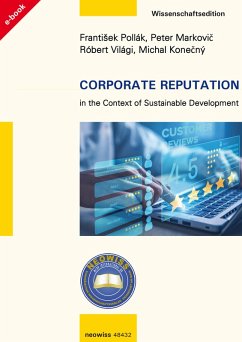 Corporate Reputation in the Context of Sustainable Development (eBook, ePUB) - Markovic, Peter; Pollák, Frantisek; Világi, Róbert; Konecný, Michal
