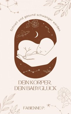 Dein Körper, dein Babyglück (eBook, ePUB) - P., Fabienne