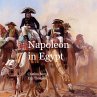 Napoleon In Egypt (eBook, ePUB) - Bild 1