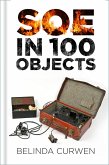 SOE in 100 Objects (eBook, ePUB) SOE in 100 Objects (eBook, ePUB)