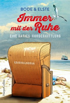 Immer mit der Ruhe. Eine Matjes-Mordermittlung (eBook, ePUB) - Elste, Bode; Elste, Karen