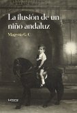 La ilusión de un niño andaluz (eBook, ePUB)