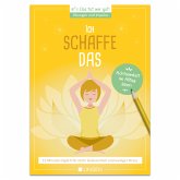 Ich schaffe das: 15 Minuten täglich für mehr Gelassenheit und weniger Stress (eBook, ePUB)