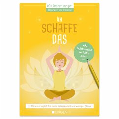 Cover Ich schaffe das: 15 Minuten täglich für mehr Gelassenheit und weniger Stress (eBook, ePUB)